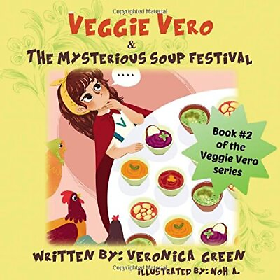 #ad VEGGIE VERO AND THE MYSTERIOUS SOUP FESTIVAL: BOOK #2 OF By Veronica Green Mint