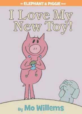 #ad I Love My New Toy An Elephant and Piggie Book Hardcover GOOD