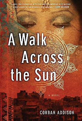 #ad A Walk Across The Sun: A Novel A by Addison Corban
