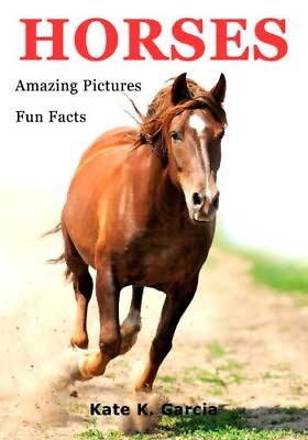 #ad HORSES: KIDS BOOK OF FUN FACTS amp; AMAZING PICTURES ON By Kate K. Garcia