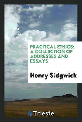 #ad Practical ethics: a collection of addresses and essays