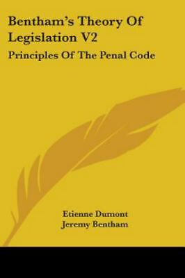 #ad Bentham#x27;s Theory Of Legislation V2: Principles Of The Penal Code