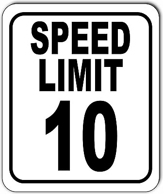 #ad SPEED LIMIT 10 mph Outdoor Metal sign slow warning traffic road street