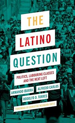 #ad THE LATINO QUESTION: POLITICS LABORING CLASSES AND THE By Rodolfo D Torres VG