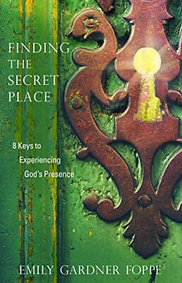 #ad Finding the Secret Place: 8 Keys to Experiencing God#x27;s Presence