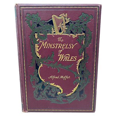 #ad The Minstrelsy of Wales a collection of Welsh songs Alfred Moffat Augeners 1906