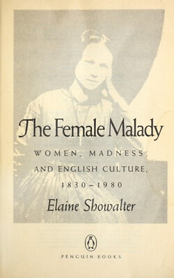 #ad The Female Malady : Women Madness and English Culture 1830 1980