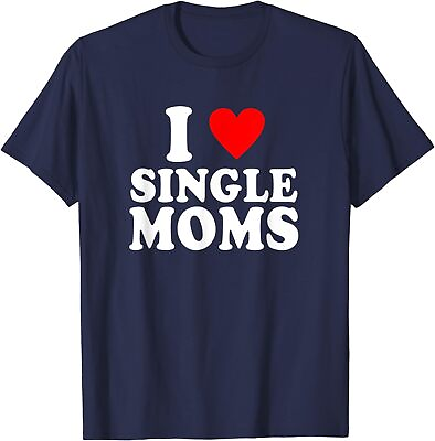 #ad Funny I Love Single Moms Valentines Day I Heart Unisex T Shirt
