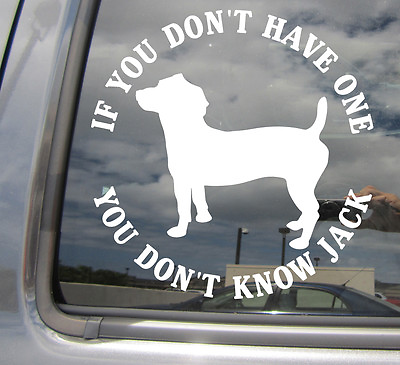 #ad If You Don#x27;t Have One Jack Russell Terrier Funny Vinyl Decal Sticker 01025