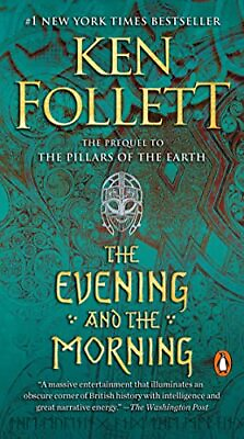 The Evening and the Morning: A Novel Kingsbridge By Ken Follet $13.78