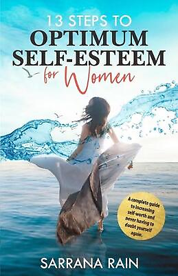 #ad 13 Steps To Optimum Self Esteem For Women: A Complete Guide to Increasing Self W