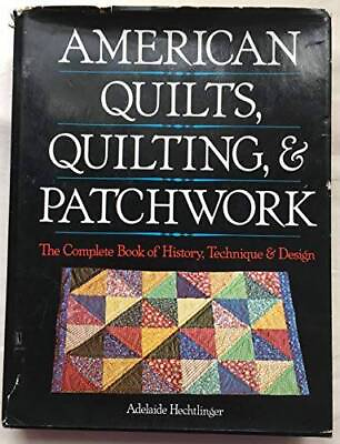 #ad American quilts quilting and patchwork: The complete book of hist ACCEPTABLE