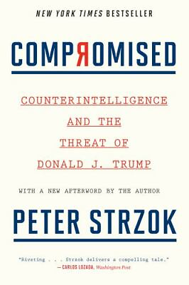 #ad Compromised: Counterintelligence and the Threat of Donald J. Trump