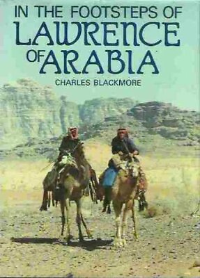#ad In the Footsteps of Lawrence of Arabia by Blackmore Charles Hardback Book The
