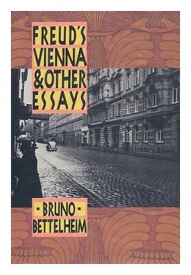 #ad Freud#x27;s Vienna and Other Essays by Bettelheim Bruno