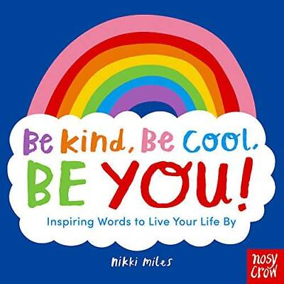 #ad Be Kind Be Cool Be You: Inspiring Words to Live Your Life By GOOD