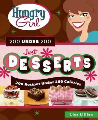#ad Hungry Girl 200 Under 200 Just Desserts: 200 Recipes Under 200 Calories GOOD