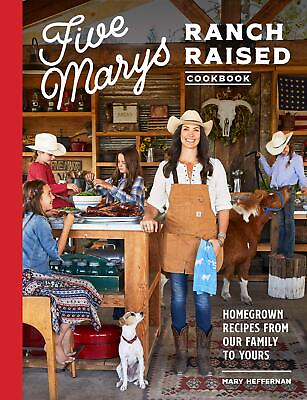 #ad Five Marys Ranch Raised Cookbook: Homegrown Recipes from Our Family to Yours