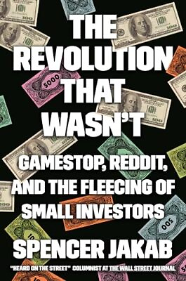 #ad The Revolution That Wasn#x27;t: GameStop Reddit and the Fleecing of Small Inve...