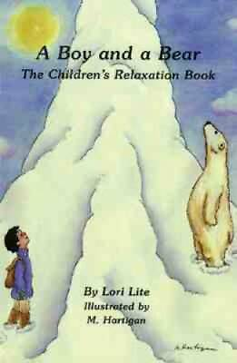 #ad A Boy and a Bear: The Children#x27;s Relaxation Book Paperback By Lori Lite GOOD