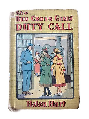 The Red Cross Girls Duty Call 1912 By Helen Hart First Edition Hardcover $17.99