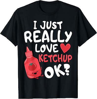#ad I Just Really Love Ketchup Food Lover Heart T Shirt