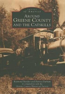 #ad Raymond Beecher Harvey Durham Around Greene County and the Catskills Paperback