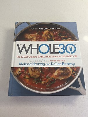 #ad The Whole30 The 30 Day Guide to Total Health and Food Freedom Hardcover Hartwig