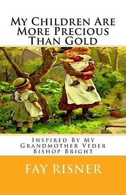 #ad My Children Are More Precious Than Gold: Inspired By My Grandmother Veder Bishop