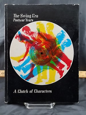 The Swing Era Postwar Years A Clutch Of Characters 1971 Hardcover $1.19