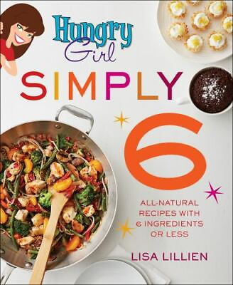 #ad Hungry Girl Simply 6: All Natural Recipes with 6 Ingredients or Less