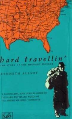 Hard Travellin: Hobo and His History Paperback By Kenneth Allsop GOOD $10.89