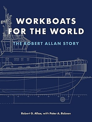 #ad Workboats for the World: The Robert Allan Story Allan Robert G.