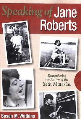 #ad Speaking of Jane Roberts: Remembering the Author of the Seth Material by Susan M