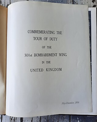 #ad Commemerating The Tour Of Duty Of The 301st Bombardment Wing In The UK Book 1950