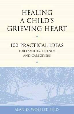 #ad Healing a Child#x27;s Grieving Heart: 100 Practical Ideas for Families Frien GOOD