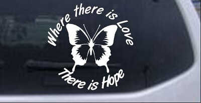 #ad Where There Love There Is Hope Butterfly Car Truck Window Decal Sticker 10X10.0