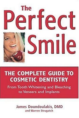 #ad THE PERFECT SMILE: THE COMPLETE GUIDE TO COSMETIC By James Doundoulakis amp; Warren