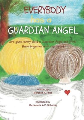 #ad Everybody Has a Guardian Angel: God Gives Every Child a Guardian Angel and Jo...