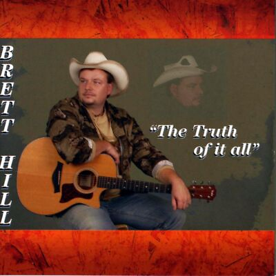 #ad The Truth Of It All Brett Hill CD