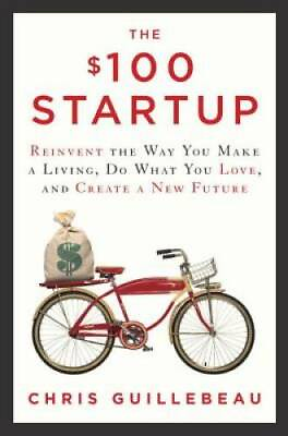 #ad The $100 Startup: Reinvent the Way You Make a Living Do What You Love a GOOD