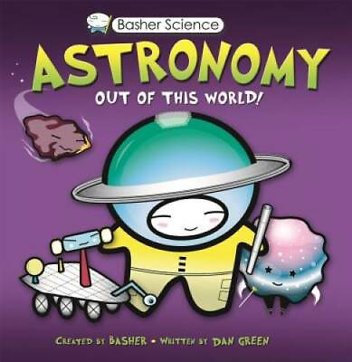 #ad Basher Science: Astronomy: Out of this World Paperback GOOD