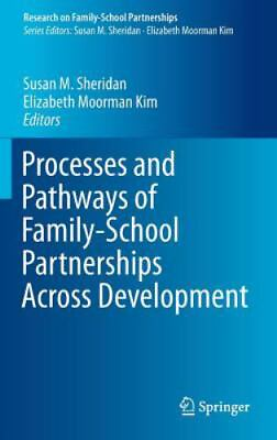 #ad Processes and Pathways of Family School Partnerships Across Development Sheridan