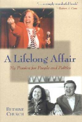 #ad A Lifelong Affair: My Passion for People and Politics Hardcover GOOD