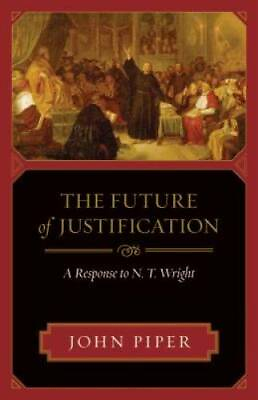 #ad The Future of Justification: A Response to N. T. Wright Paperback GOOD
