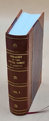 #ad Genealogy of the Graves family in America V. 1st 1896 by John Card Graves
