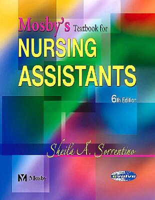 #ad MOSBY#x27;S TEXTBOOK FOR NURSING ASSISTANTS HARD COVER By Sorrentino Sheila A. Phd