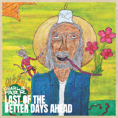 #ad Charlie Parr Last of the Better Days Ahead CD Album