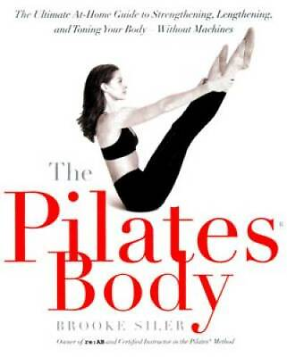 #ad The Pilates Body: The Ultimate At Home Guide to Strengthening Lengthenin GOOD